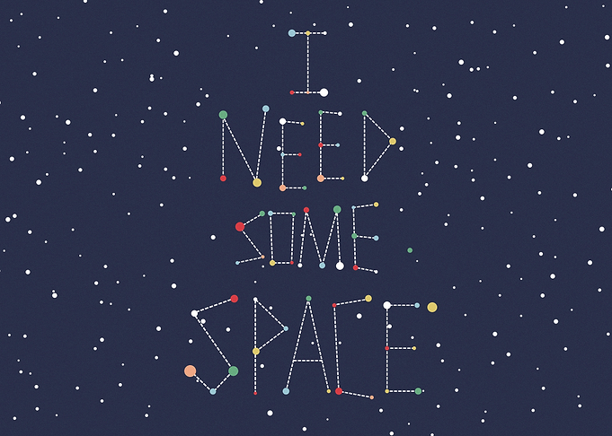 I Need Some Space