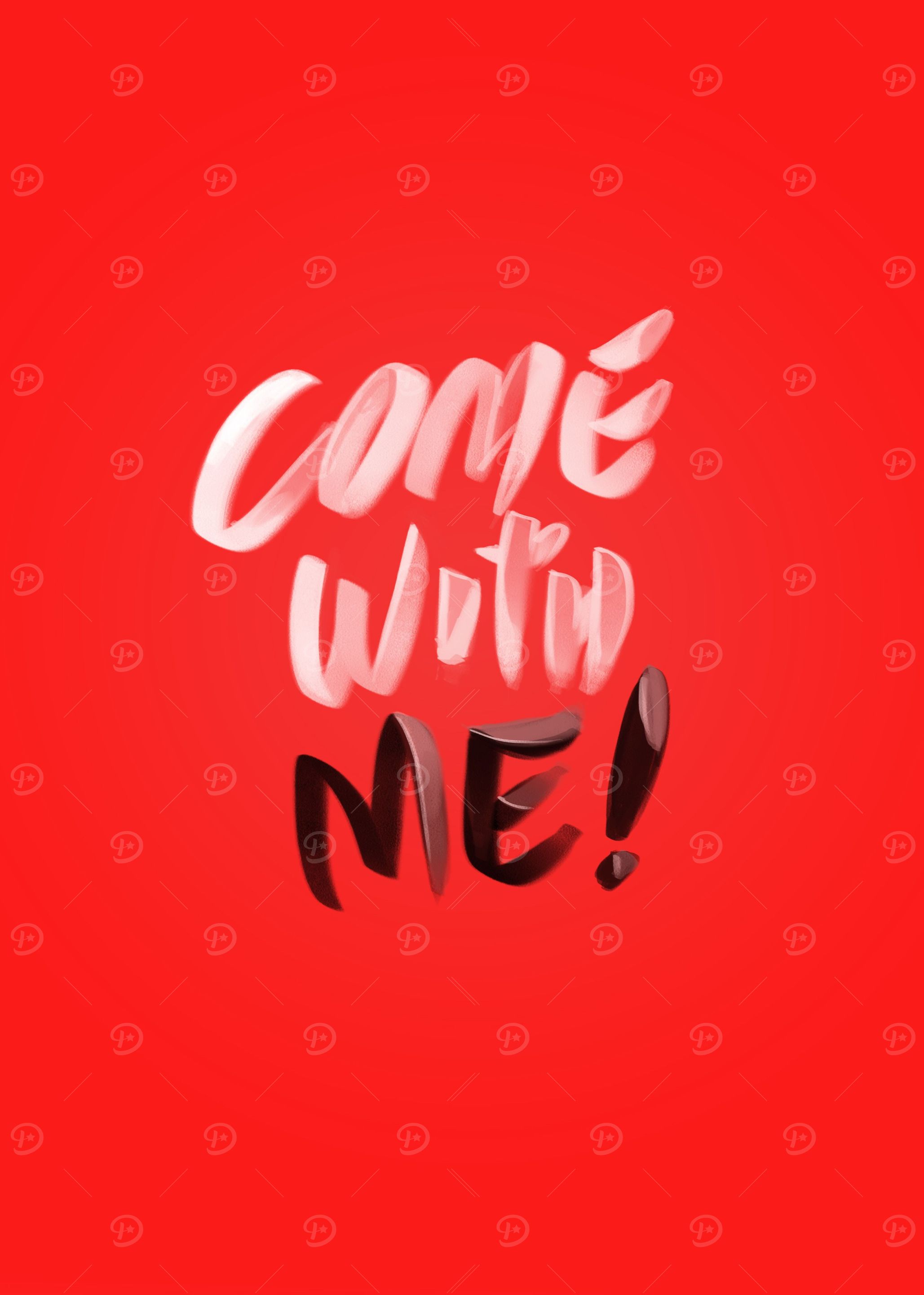 come with me!