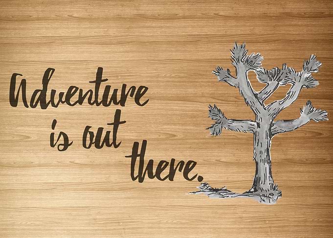 adventure is out there and a clip art of a joshua tree. ...