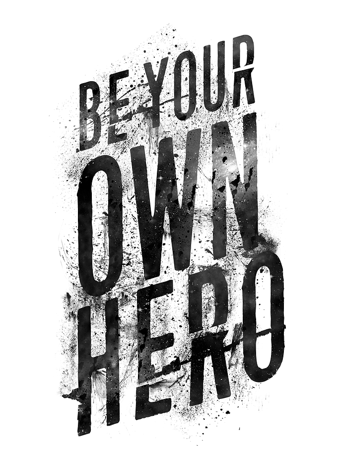 Be Your Own Hero