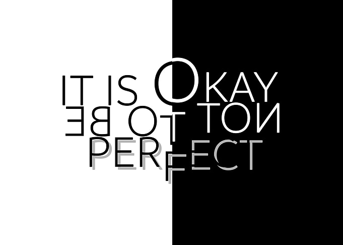 OKAY NOT TO BE PERFECT