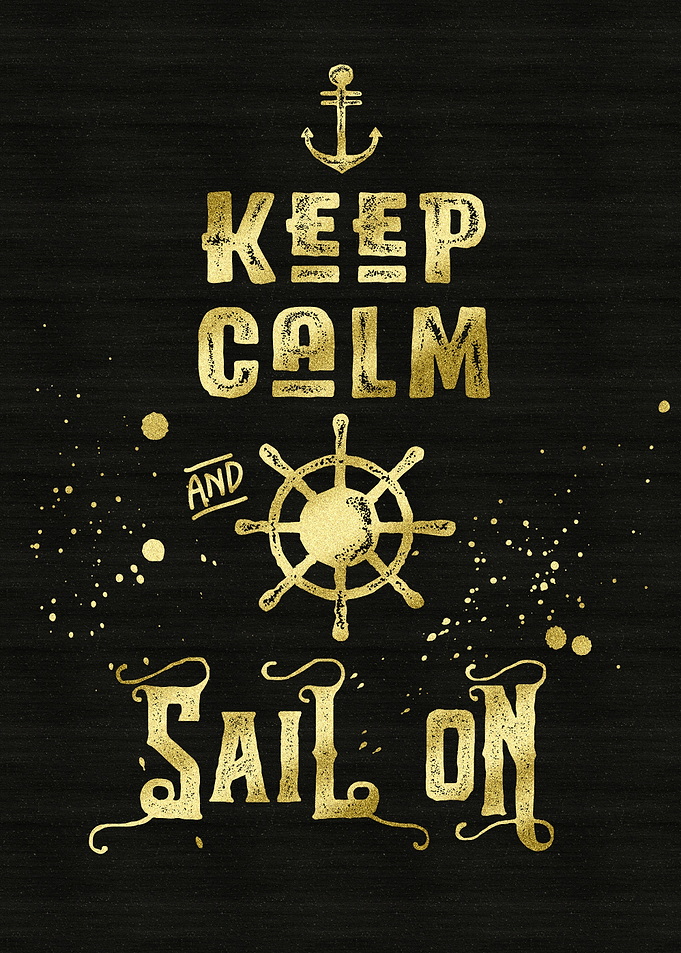 Keep Calm and Sail On Gold Helm Anchor Typography - Typ ...