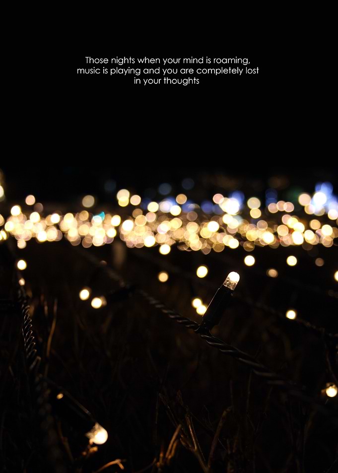 Those nights when your mind is roaming, music is playin ...