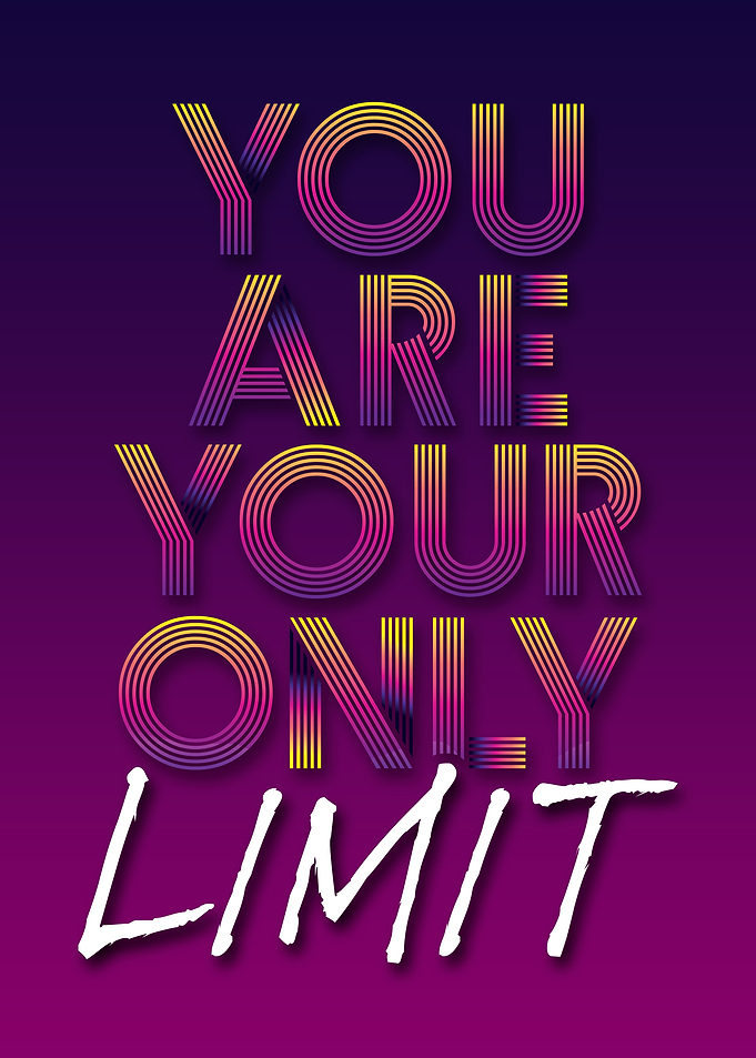 You Are Your Only Limit