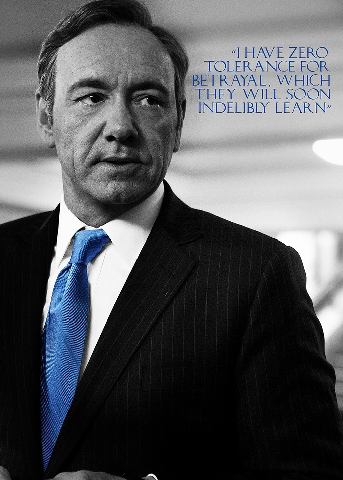 “I have zero tolerance for betrayal, which they will so ...