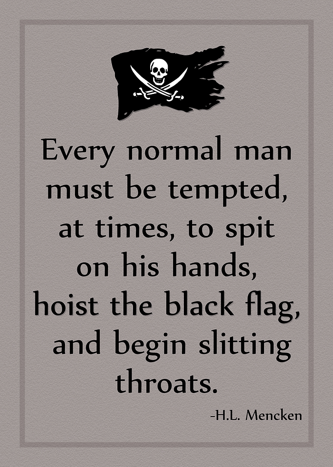 Okay, not literally. H.L. Mencken's quote on cracking ...