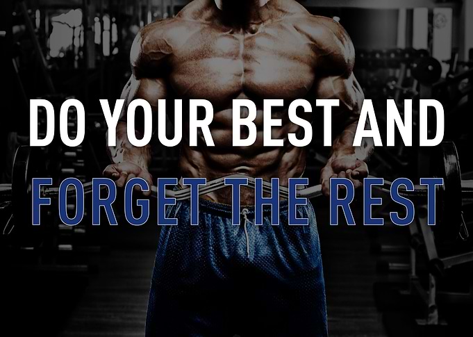 Do Your Best And Forget The Rest