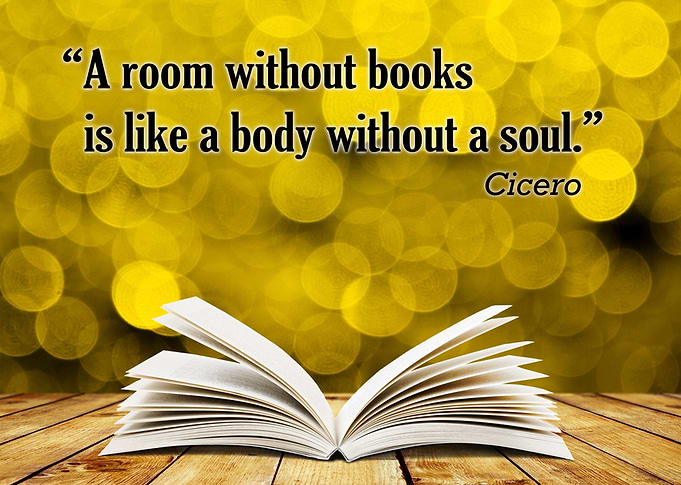 'A room without books is like a body without a soul.' – ...