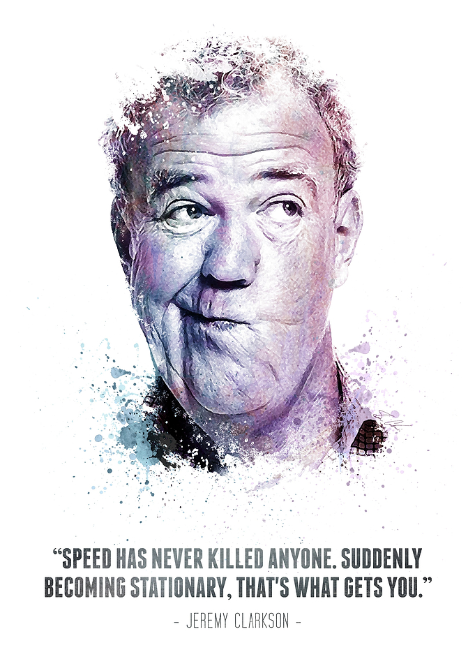 The Legendary Jeremy Clarkson and his quote.