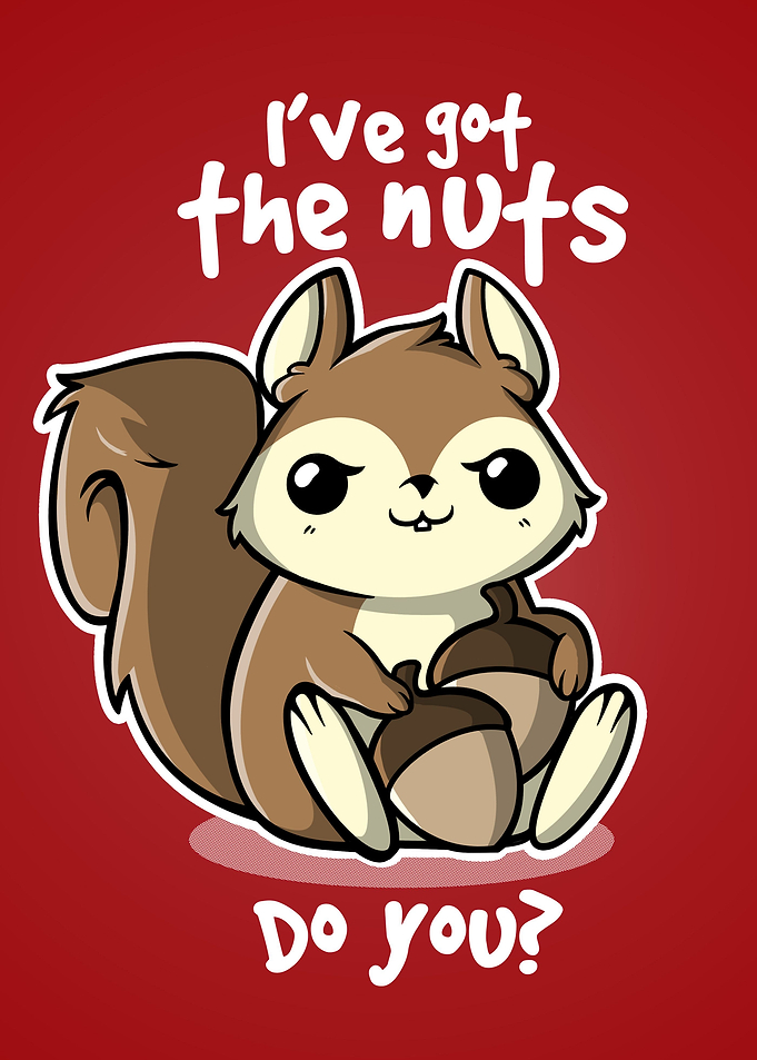 I've got the nuts! Do you?