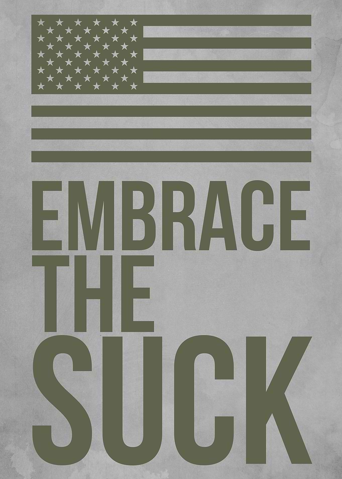 Embrace the Suck