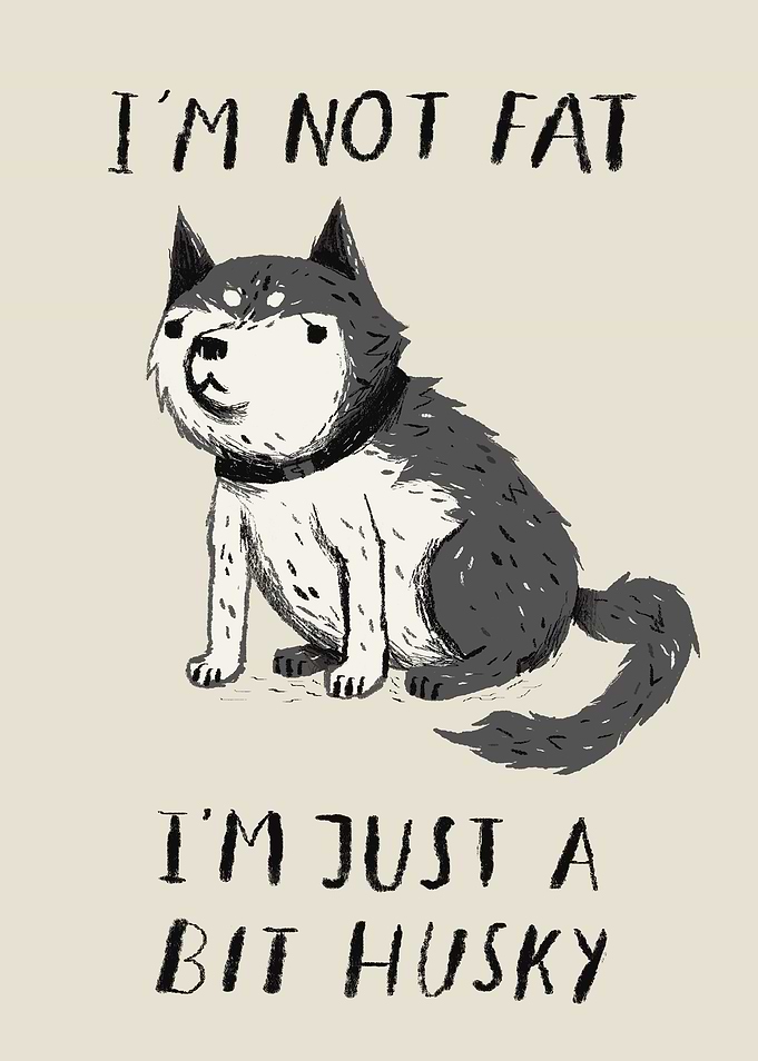 an exclusive i'm not fat i'm just a bit husky print, gr ...