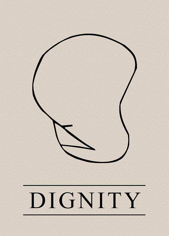 Don't you even know dignity when you see it?