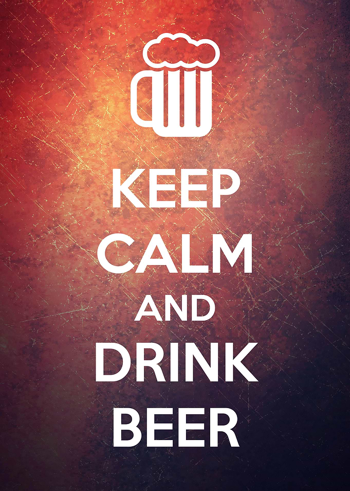 Keep Calm and Drink Beer!