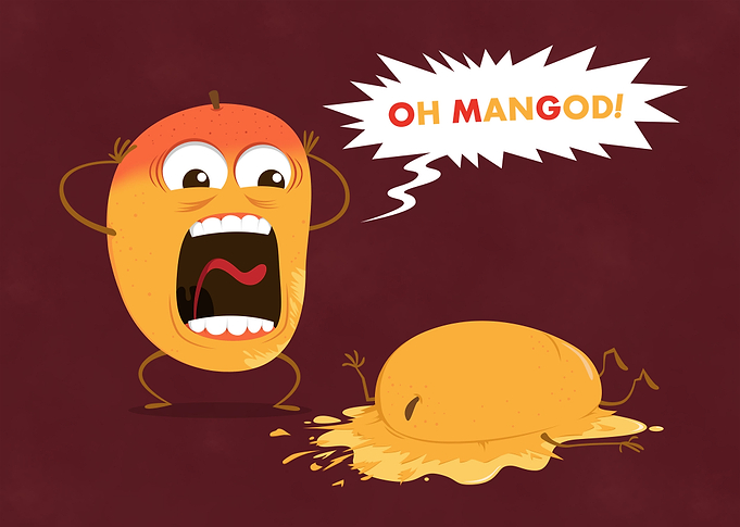 Look! a Pun fell out of the tree...OH MANGOD!