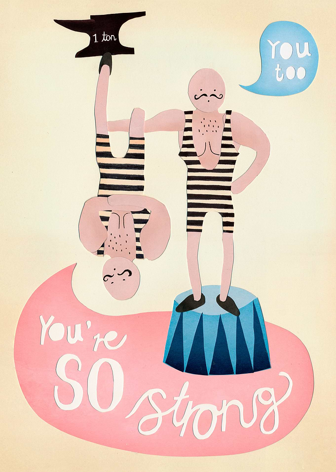 You're so strong