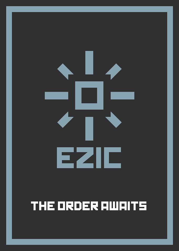EZIC: The Order Awaits