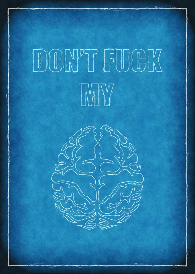 Don't Fuck My Brain