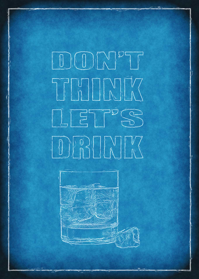 Don't Think - Let's Drink blueprint