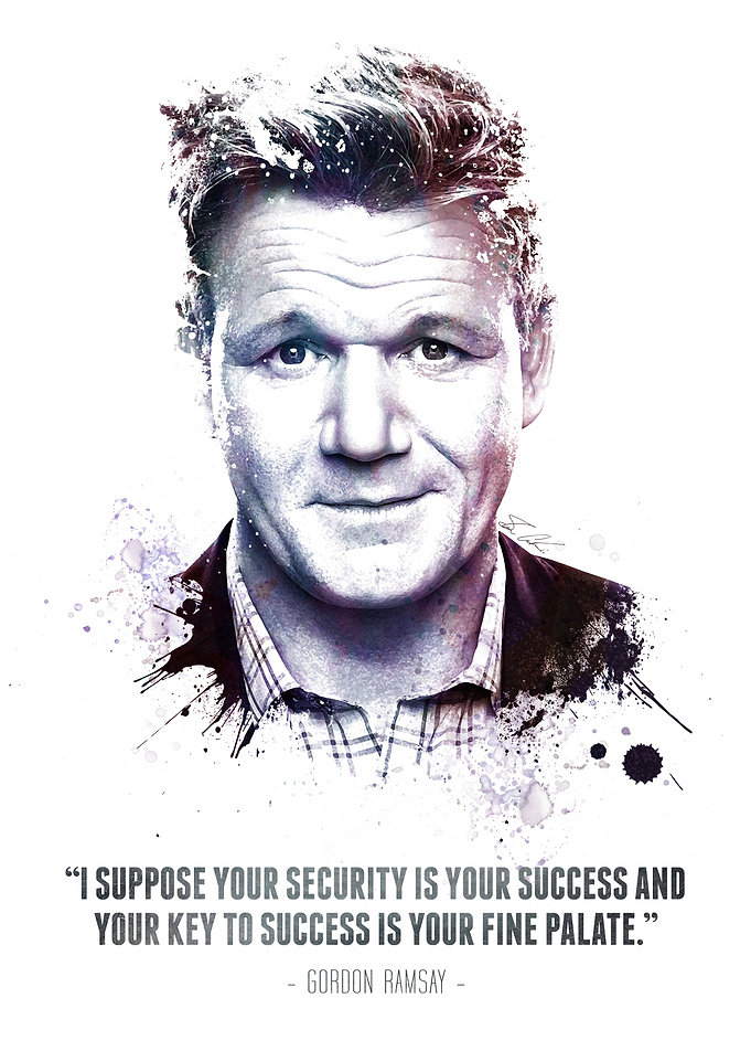 The Legendary Gordon Ramsay and his quote.