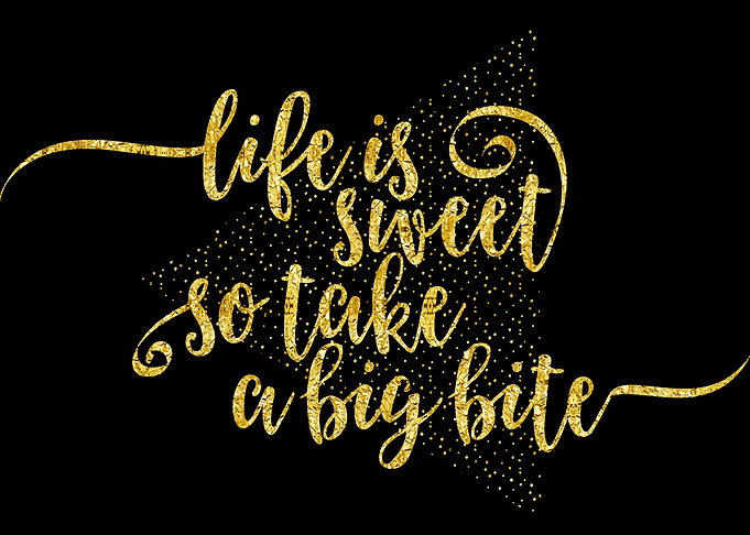 Life is sweet