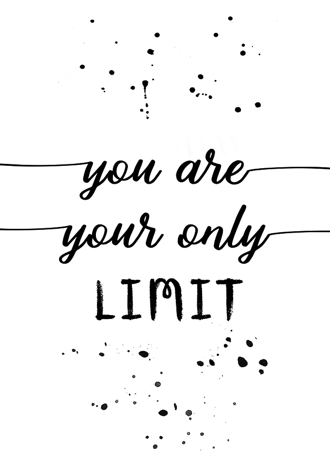 You are your only limit