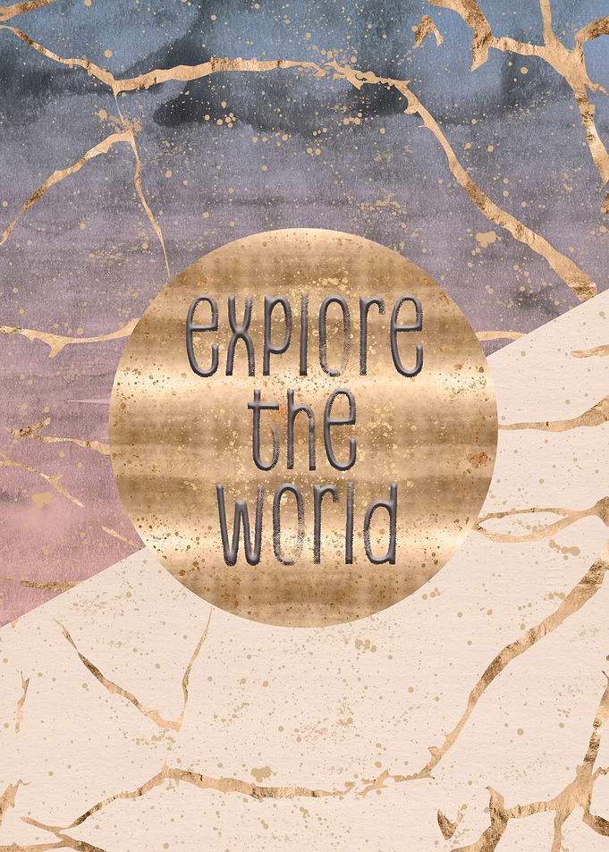 EXPLORE THE WORLD