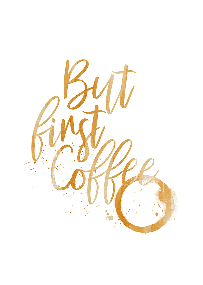 But First Coffee