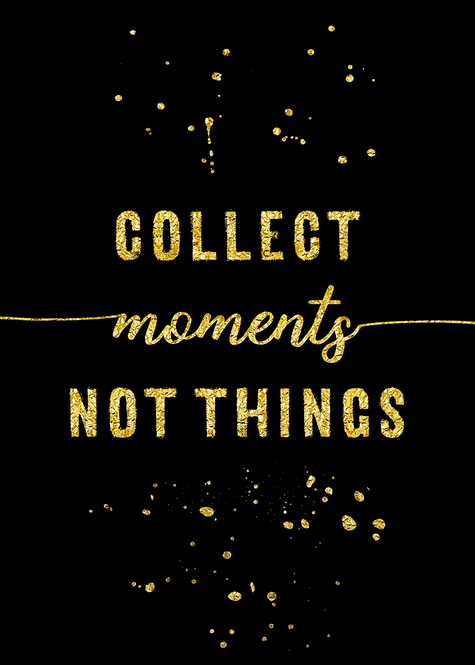 Collect moments not things