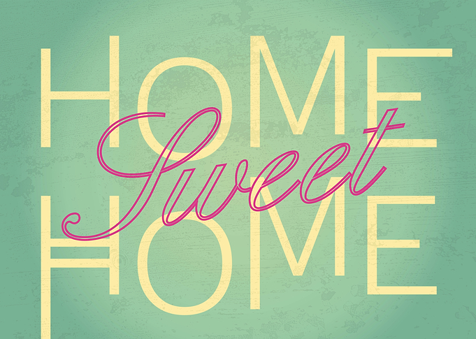 Home Sweet Home