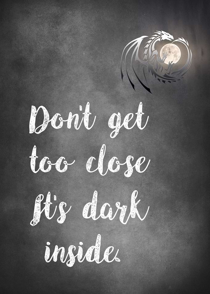 Don't get too close it's dark inside