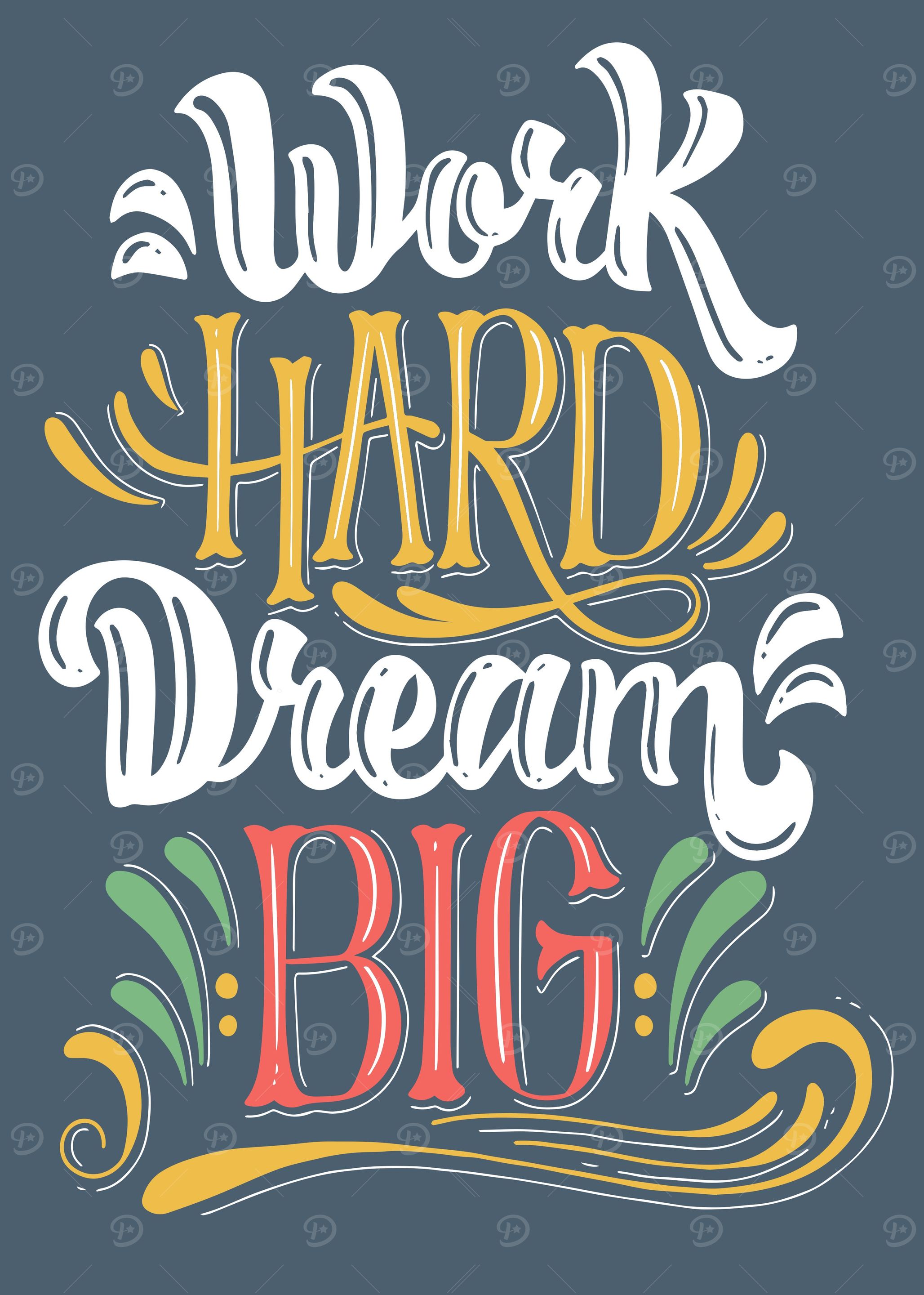 Work hard dream big