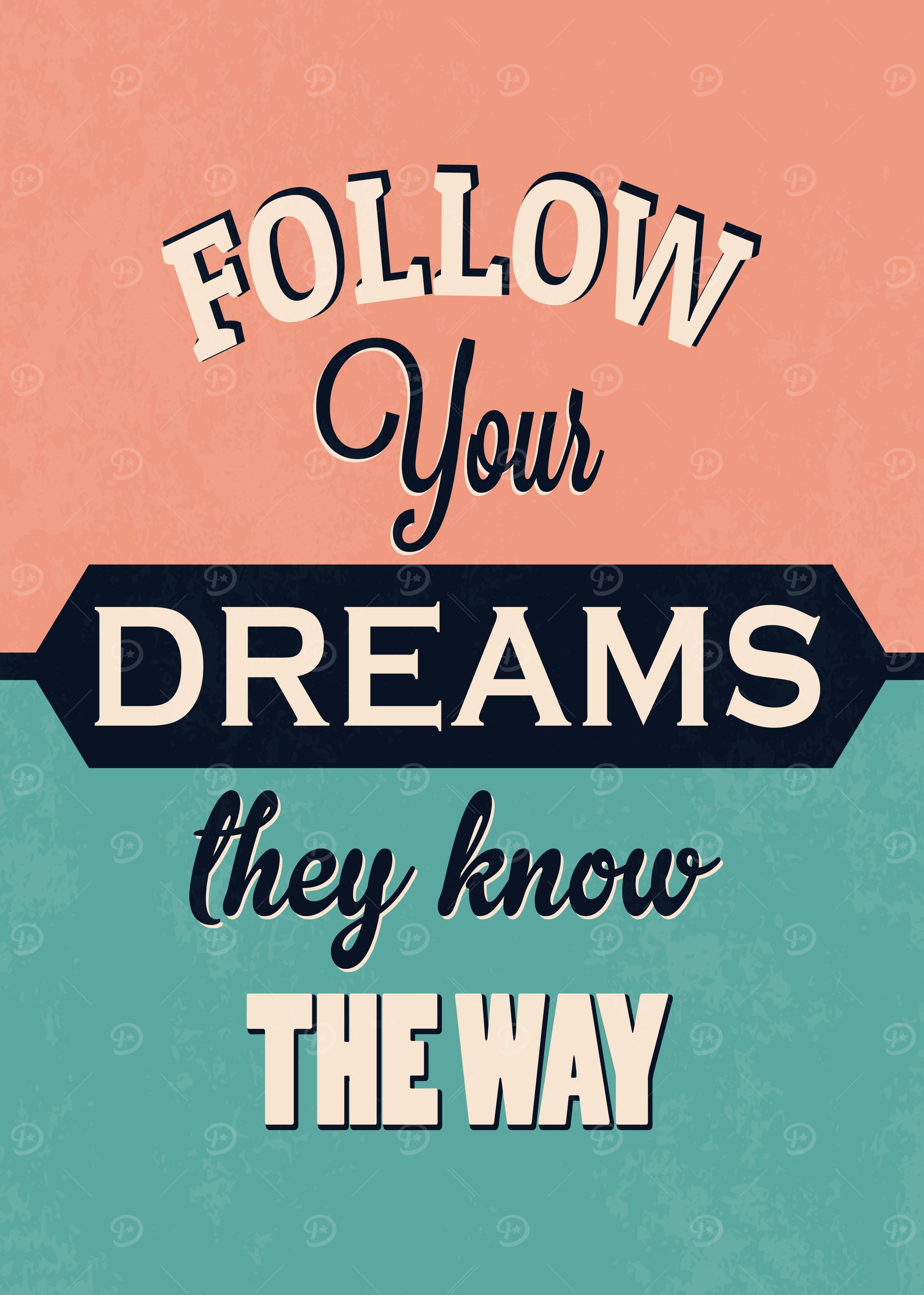 Follow your dreams ...