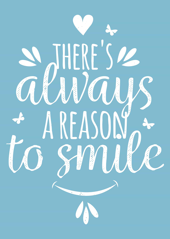 There's always a reason to smile