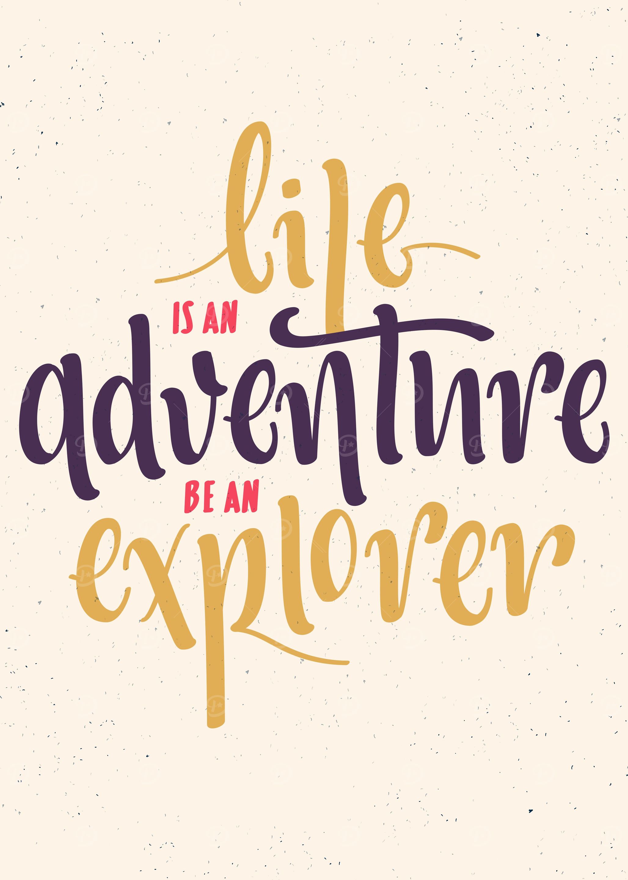 Life is an adventure be an explorer