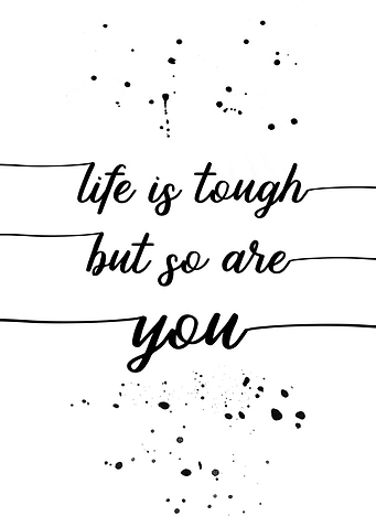 Life is tough