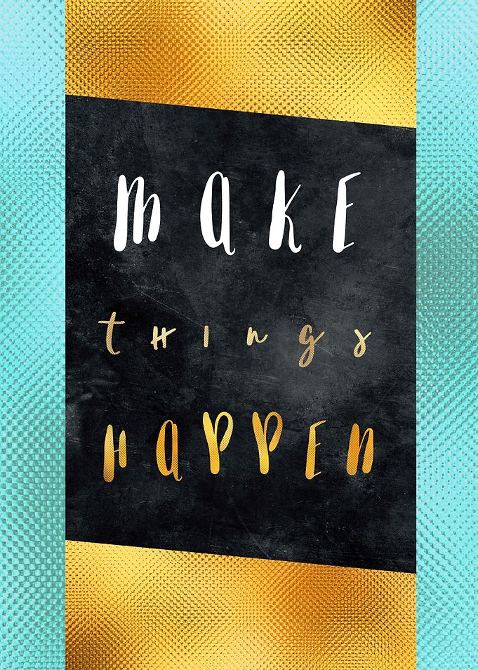 Make things happen