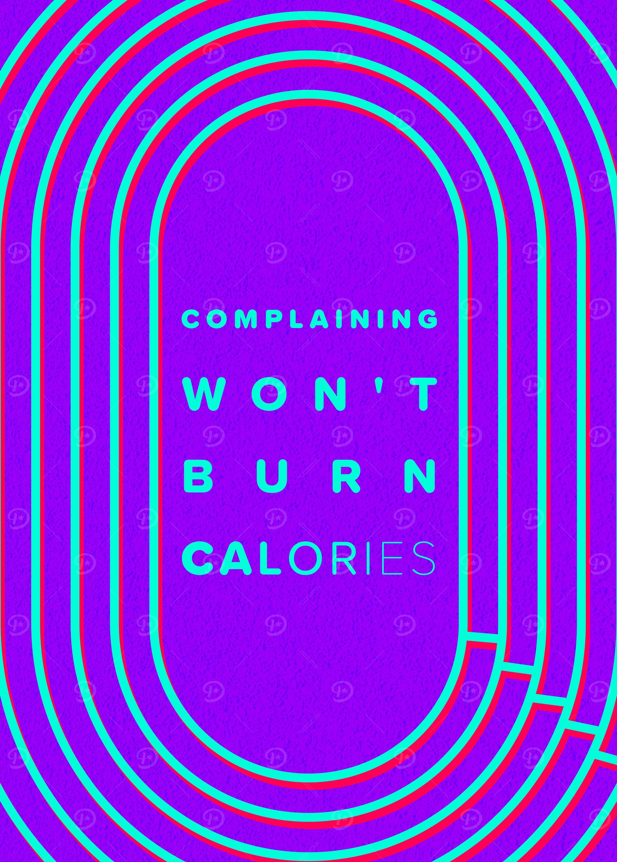 Complaining wont burn cal