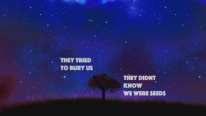 They tried to bury us