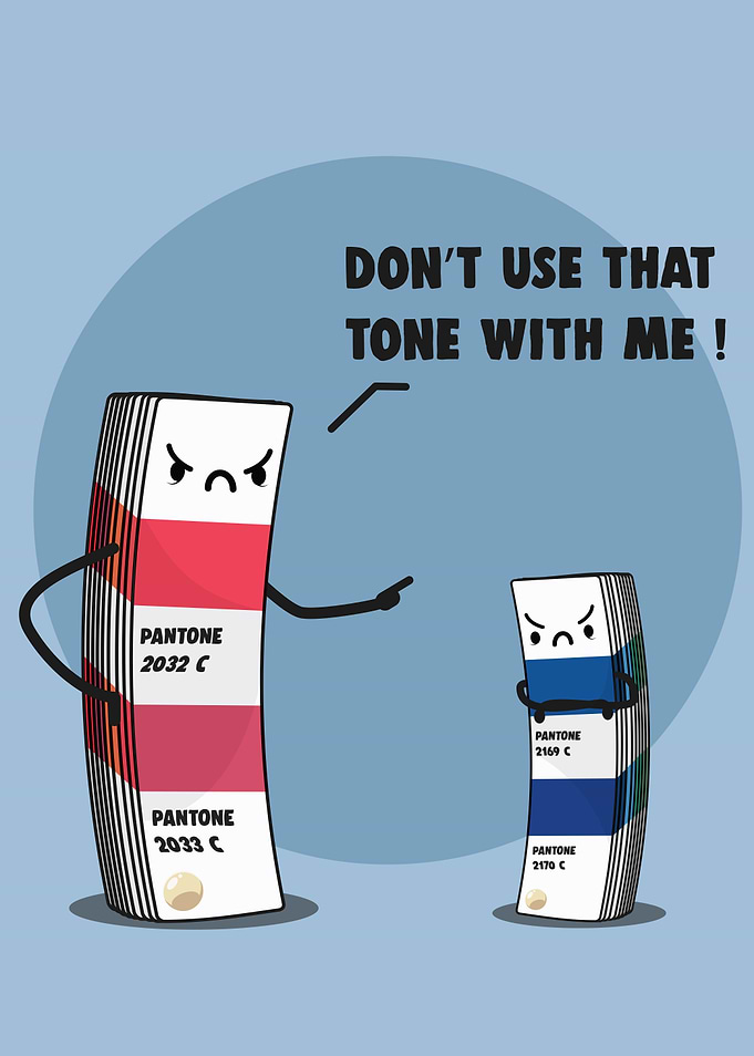 Don't use that tone with me !