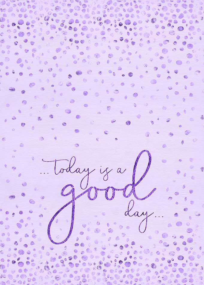 Today is a good day
