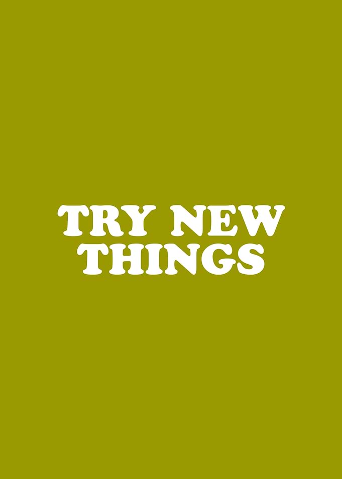 Try New Things Simply Inspired Series 004