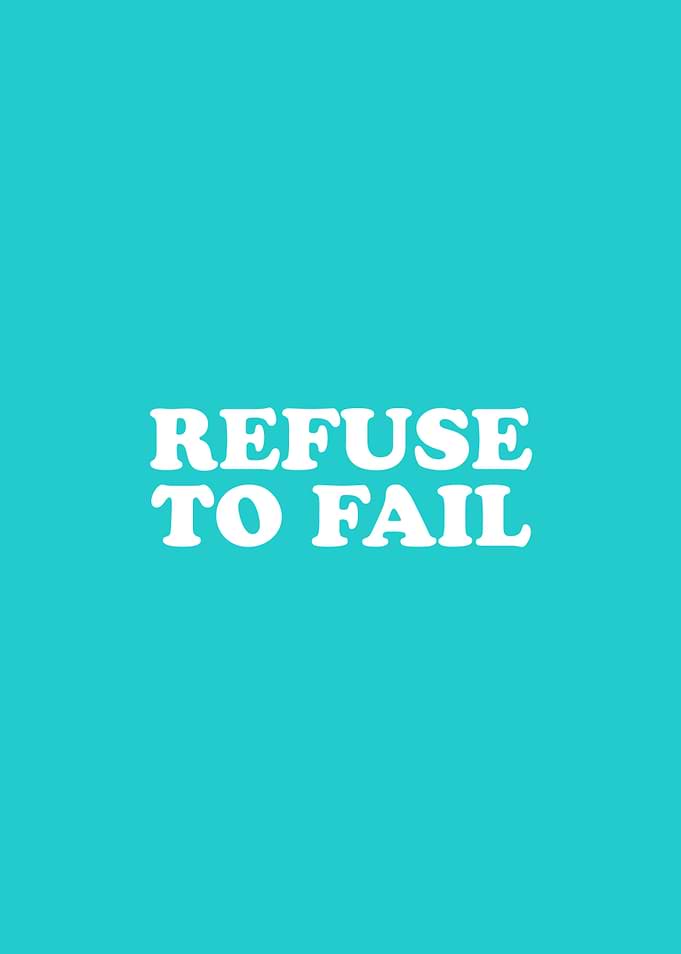Refuse to Fail Simply Inspired Series 009