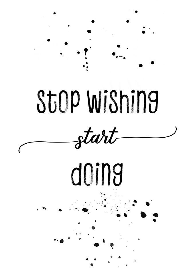 TEXT ART Stop wishing