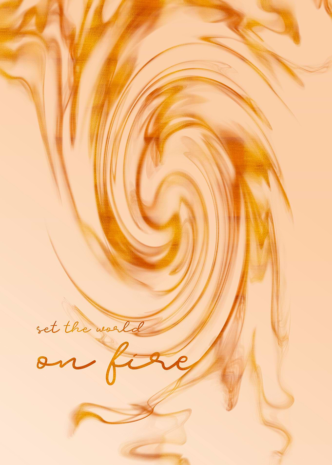 SET THE WORLD ON FIRE