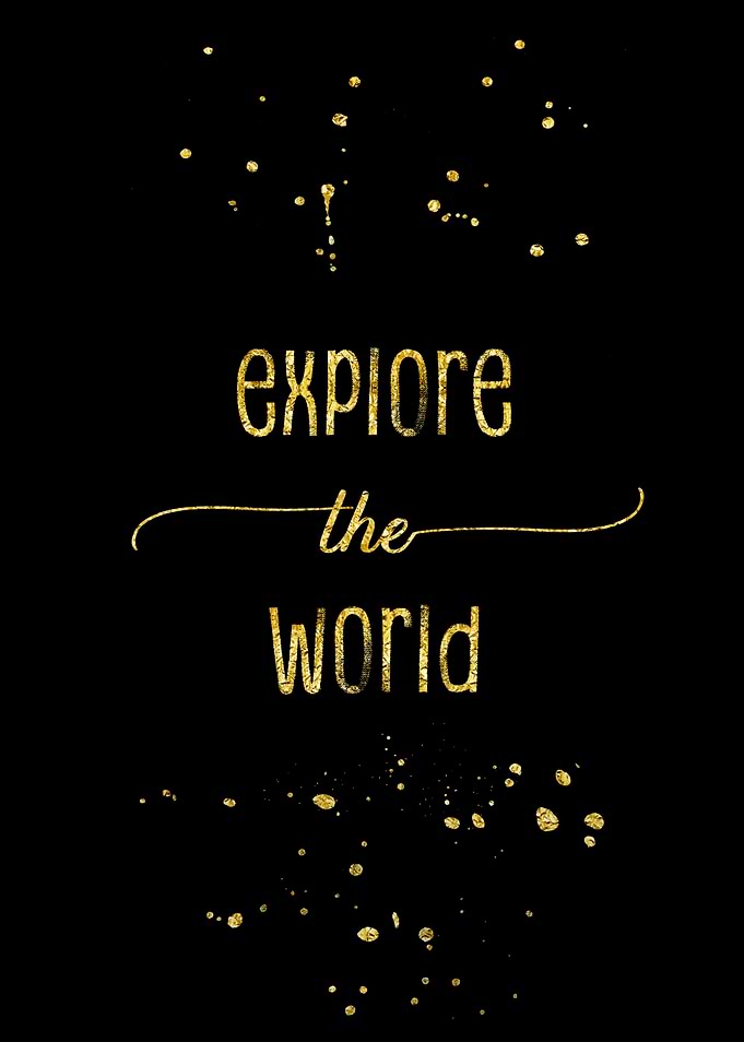 Explore the world