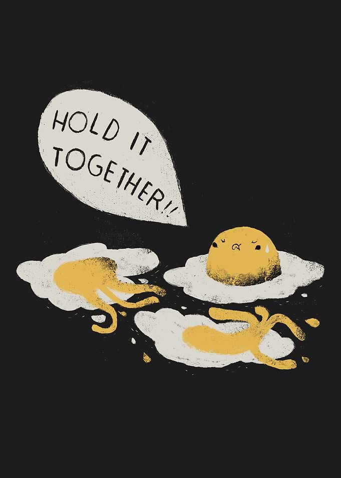 hold it together!