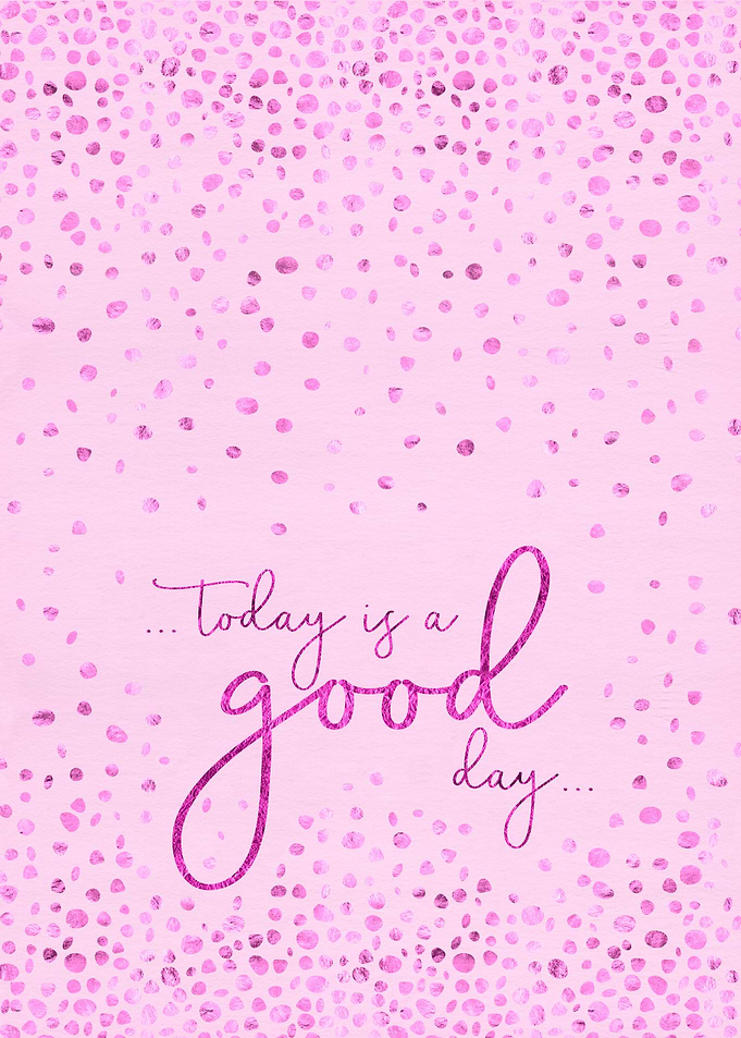 Today is a good day