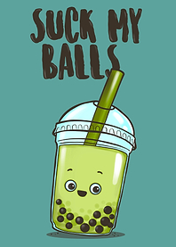Suck my balls