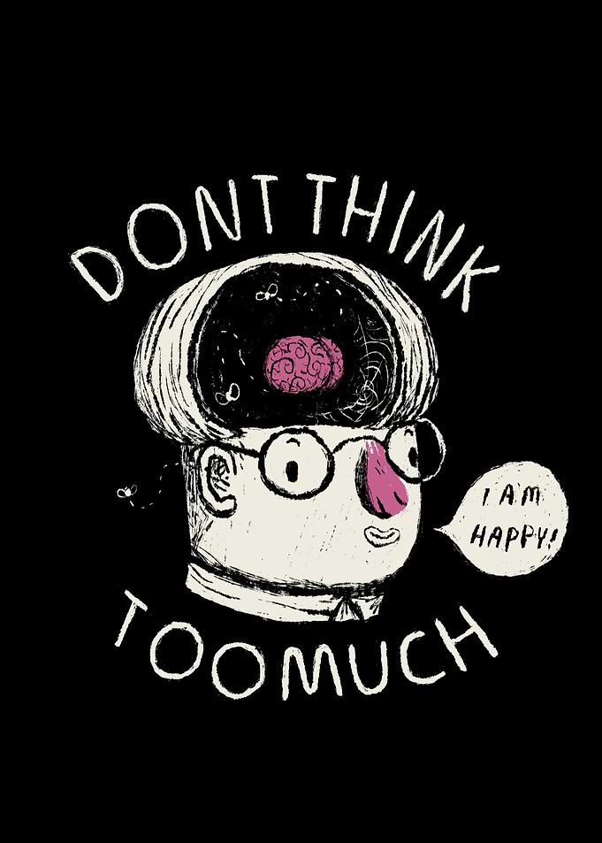 don't think too much
